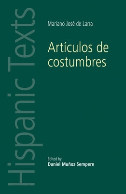Artículos de costumbres: by Mariano José de Larra by Muñoz Sempere, Daniel