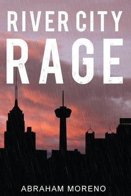 River City Rage by Moreno, Abraham