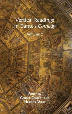 Vertical Readings in Dante's Comedy: Volume 2 by Corbett, George