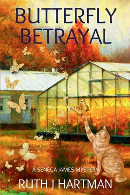 Butterfly Betrayal: A Seneca James Mystery by Hartman, Ruth J.
