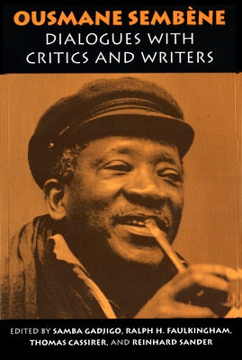 Ousmane Sembene: Dialogues with Critics and Writers by Cassirer, Thomas