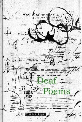 Deaf Poems by Appel, Rosaire