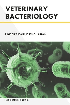 Veterinary Bacteriology by Buchanan, Robert Earle