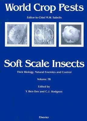 Soft Scale Insects: Volume 7b by Ben-Dov, Yair