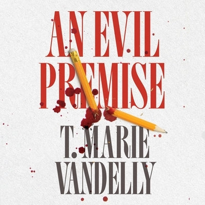 An Evil Premise by Vandelly, T. Marie