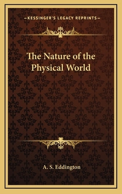 The Nature of the Physical World by Eddington, Arthur Stanley