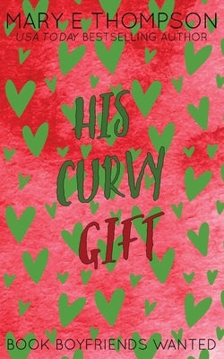 His Curvy Gift: Discreet Special Edition by Thompson, Mary E.