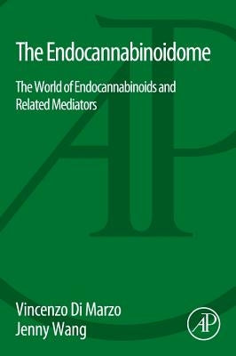 The Endocannabinoidome: The World of Endocannabinoids and Related Mediators by Di Marzo, Vincenzo
