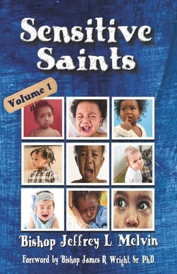 Sensitive Saints: Overcoming the Spirit of Offense by Melvin, Jeffrey Lee