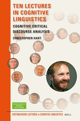 Ten Lectures in Cognitive Linguistics: Cognitive Critical Discourse Analysis by Hart, Christopher