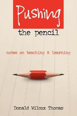 Pushing The Pencil by Thomas, Donald Wilcox