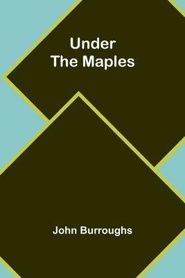 Under the Maples by Burroughs, John