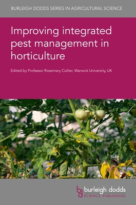 Improving Integrated Pest Management in Horticulture by Collier, Rosemary