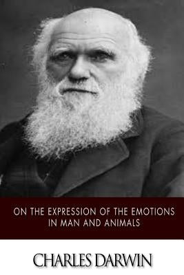 On the Expression of the Emotions in Man and Animals by Darwin, Charles