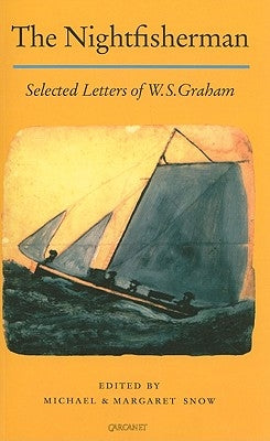 Nightfisherman: Selected Letters: Selected Letters of W.S. Graham by Graham, W. S.