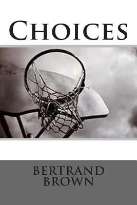 Choices by Brown, Bertrand