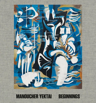 Manoucher Yektai: Beginnings by Yektai, Manoucher