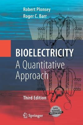 Bioelectricity: A Quantitative Approach by Plonsey, Robert