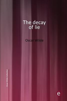 The decay of lie by Wilde, Oscar