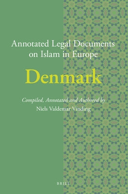 Annotated Legal Documents on Islam in Europe: Denmark by Vinding, Niels Valdemar