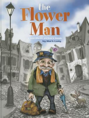 The Flower Man by Ludy, Mark