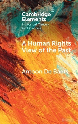 A Human Rights View of the Past by de Baets, Antoon