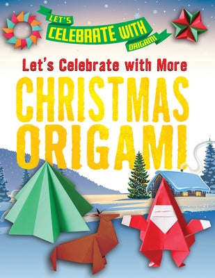 Let's Celebrate with More Christmas Origami by Owen, Ruth
