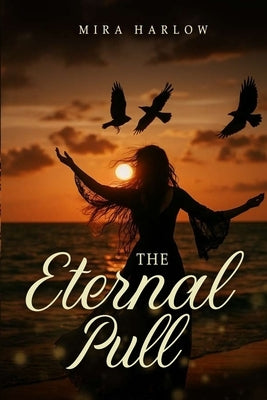 The Eternal Pull by Harlow, Mira