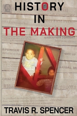 History In The Making by Spencer, Travis R.