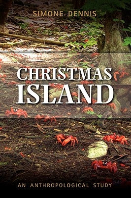 Truncated Travel: Life in the Migration Exclusion Zone on Christmas Island, Indian Ocean, Australia by Dennis, Simone