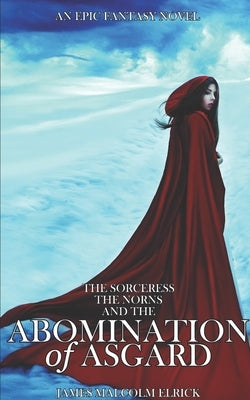 The Abomination of Asgard by Elrick, James Malcolm