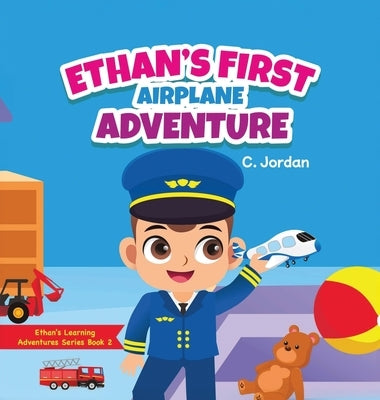 Ethan's First Airplane Adventure by Jordan, C.
