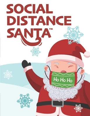 Social Distance Santa: Social Distancing During the Holidays by Desio, Eric