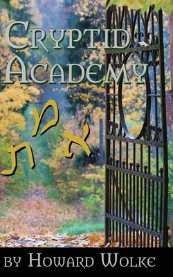 Cryptid Academy by Wolke, Howard