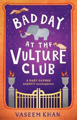 Bad Day at the Vulture Club: Baby Ganesh Agency Book 5 by Khan, Vaseem