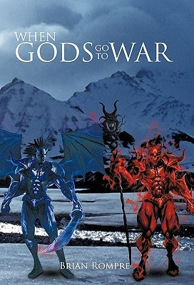 When Gods Go to War by Rompre, Brian