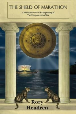 The Shield Of Marathon by Headren, Rory