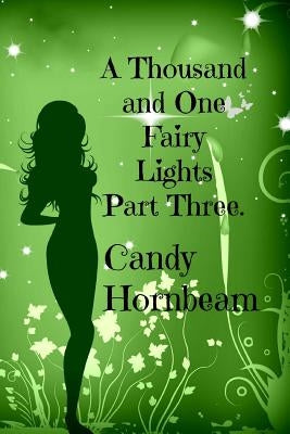 A Thousand and One Fairy Lights: Part Three by Hornbeam, Candy