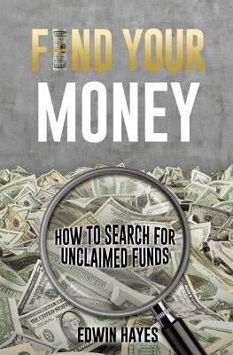 Find Your Money by Hayes, Edwin