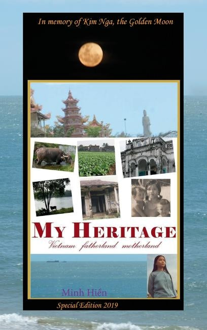 My Heritage: Vietnam fatherland motherland by Tran, Hien Minh Thi