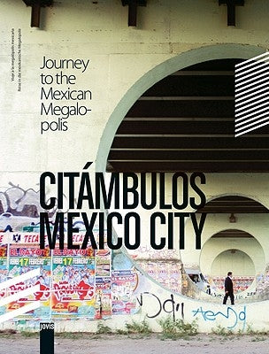 Citámbulos Mexico City: Journey to the Mexican Megalopolis by Álvarez, Ana