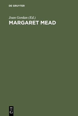 Margaret Mead: The Complete Bibliography 1925-1975 by Gordan, Joan