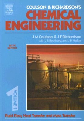 Chemical Engineering Volume 1: Fluid Flow, Heat Transfer and Mass Transfer by Backhurst, J. R.