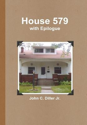 House 579 by Diller, John C., Jr.