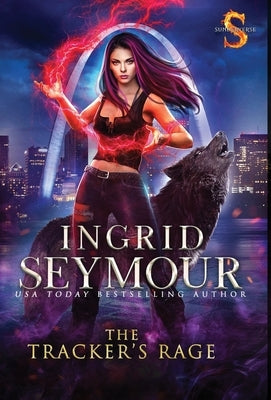 The Tracker's Rage: Sunderverse by Seymour, Ingrid