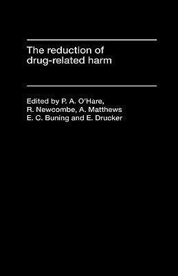 The Reduction of Drug-Related Harm by Buning, E. C.