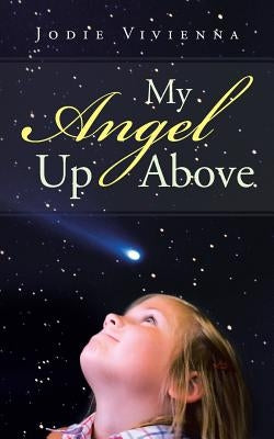 My Angel Up Above by Vivienna, Jodie