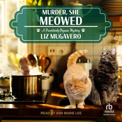 Murder, She Meowed by Mugavero, Liz