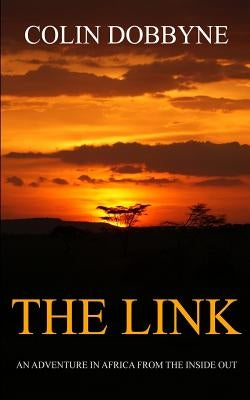 The Link: An Adventure in Africa from the Inside Out by Parkin, Amanda
