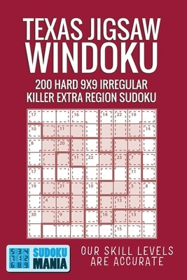 Texas Jigsaw Windoku: 200 Hard 9x9 Irregular Killer Extra Region Sudoku by Sudoku Mania